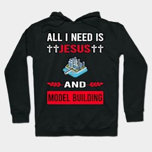 I Need Jesus And Model Building Builder Hoodie